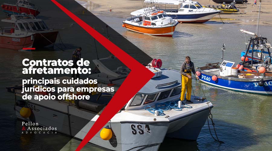 Contratos de afretamento: principais cuidados jurídicos para empresas de apoio offshore